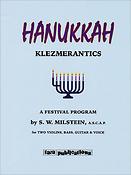 Hanukkah Klezmerantics(A Festival Program fuer 2 Violins, Bass, Guitar & Voice)
