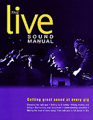 The Live Sound Manual(Getting Great Sound at Every Gig)