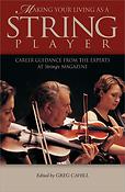 Making Your Living as a String Player(Career Guidance from the Experts at Strings Magazine)