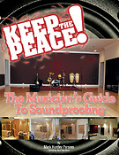 Keep the Peace!(The Musician's Guide to Soundproofing)