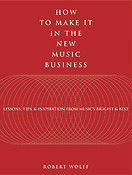 How to Make It in the New Music Business