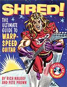 Shred! - The Ultimate Guide To Warp-Speed Guitar