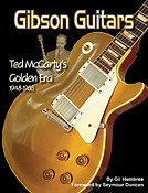 Gibson Guitars- Ted McCarty's Golden Era 1948-1966