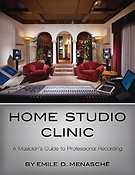 Home Studio Clinic(A Musician's Guide to Professional Recording)