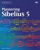 Mastering Sibelius 5 (Book & CD-Rom)