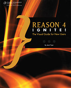 Reason 4 Ignite! The Visual Guide For New Users