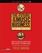 The Future of the Music Business (Book and CD-Rom)