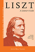 Liszt: A Listener'S Guide