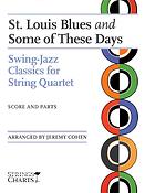 St. Louis Blues and Some of These Days(Swing-Jazz Classics fuer String Quartet Strings Charts Series)