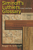Siminoff's Luthiers Glossary (First Edition)