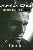 He Ran All the Way(The Life of John Garfield)