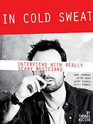 In Cold Sweat(Interviews with Really Scary Musicians)
