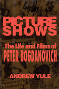 Picture Shows(The Life and Films of Peter Bogdanovich)