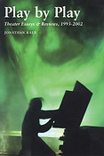 Play by Play(Theater Essays & Reviews, 1993-22)