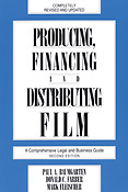 Producing, Financing, and Distributing Film(A Comprehensive Legal and Business Guide)