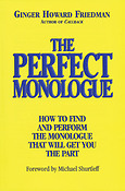 The Perfect Monologue(How to Find and Perfuerm the Monologue That Will Get You the Part)
