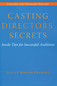 Casting Directors' Secrets(Inside Tips fuer Successful Auditions - Revised Edition)