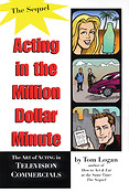 Acting in the Million Dollar Minute(The Art and Business of Perfuerming in TV Commercials - Expanded
