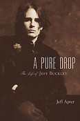 A Pure Drop(The Life of Jeff Buckley)