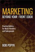 Marketing Beyond Your Front Door(Practical Advice fuer Music Retailers and Salespeople)