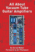 All About Vacuum Tube Guitar Amplifiers