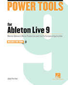 Power Tools For Ableton Live 9(Master Ableton's Music Production and Live Performancee Application)