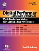 Digital Performer fuer Engineers and Producers(Music Production, Mixing, Film Scoring, and Live Perfo