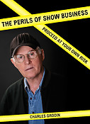 The Perils of Show Business(Proceed at Your Own Risk)