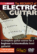 The Mechanics of Electric Guitar(A Complete Guitar Course For A Beginner to Intermediate Level Guita