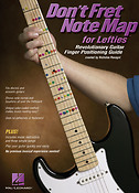 Don't Fret Note Map fuer Lefties(Revolutionary Guitar Finger Positioning Guide)