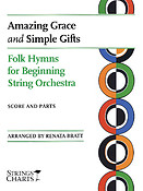 Amazing Grace and Simple Gifts(Folk Hymns fuer Beginning String Orchestra String Charts Series)