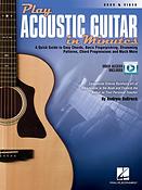Play Acoustic Guitar in Minutes(A Quick Guide to Easy Chords, Basic Fingerpicking, Strumming Pattern