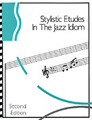 Stylistic Etudes In The Jazz Idiom For All Instruments Second Edition