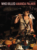 Amanda Palmer - Who Killed Amanda Palmer?