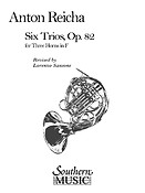 Anton Reicha: Six Trios Op 82