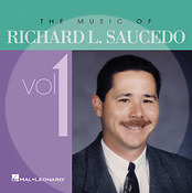 The Music ofuerichard L. Saucedo Vol. 1