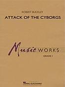 Robert Buckley: Attack of the Cyborgs (Partituur Harmonie)