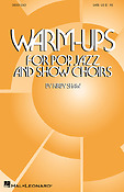 Warm Ups For Pop, Jazz and Show Choirs (SATB)