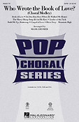 Who Wrote the Book of Love? Choral Medley SATB