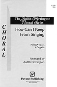 How can I keep from Singing?