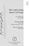 The Lord Is King Above All Kings (from Saul)
