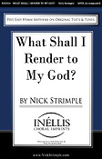 What Shall I Render to My God?