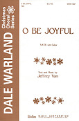 Van: O Be Joyful (SATB)
