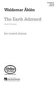 Waldemar Ahlén: The Earth Adorned (SATB)