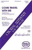 Scott fuerthing: Come Travel with Me (SATB)