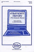 D. Geofuerey Bell: Insufficient Memory (The Computer Blues) (SATB)