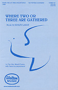 Where Two or Three Are Gathered(2-Part Mixed) (2-part Vocal)