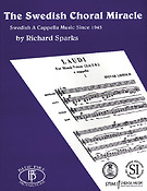 Richard Sparks: The Swedish Choral Miracle(Swedish A Cappella Music Since 1945)