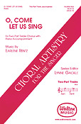 Earlene Rentz: O Come, Let Us Sing (2-part Vocal)