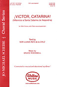 Bruce Rockwell: Victor, Catarina!(text by Sor Juana Ines de la Cruz, music by Bruce Rockwell) (SSA with Piano)